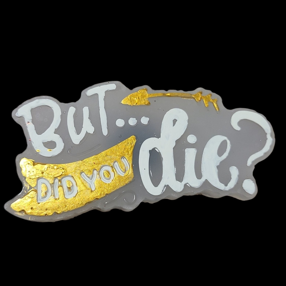 "BUT DID YOU DIE?" Vanilla Car Freshner Freshie